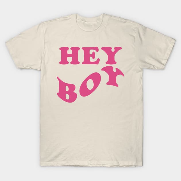 HEY BOY simple tagline quote one color T-Shirt by OXVIANART